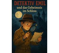 Detektiv Emil: Das Geheimnis im Schloss