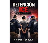 Detención ICE: Una guía para familias inmigrantes detenidas por ICE en Estados Unidos