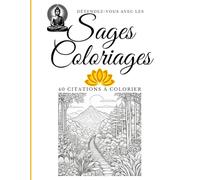 Détendez-vous avec les Sages Coloriages: 40 citations illustrées à colorier