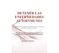 DETENER LAS ENFERMEDADES AUTOINMUNES: Intervención terapéutica con altas dosis de vitamina D (40.000-200.000 UI diarias)