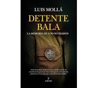 DETENTE BALA: La memoria de los olvidados (Novela Histórica)
