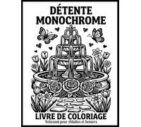 Détente Monochrome - Livre de Coloriage Relaxant pour Adultes et Seniors: 50 illustrations apaisantes d’animaux, fleurs, paysages et instants cosy pour un moment créatif et relaxant