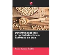 Determinação das propriedades físico-químicas da soja