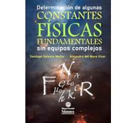 Determinación de algunas constantes físicas fundamentales sin equipos complejos: 170 (Documentos didácticos)