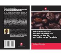 Determinantes da sustentabilidade das organizações de agricultores na Tanzânia