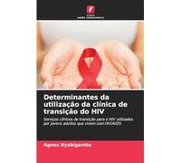 Determinantes da utilização da clínica de transição do HIV