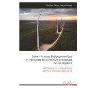 Determinantes Socioeconómicos y Transición de la Pobreza Energética de los Hogares: Un Estudio en la Sierra Rural del Perú, Periodo 2010 -2019