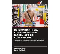 DETERMINANTI DEL COMPORTAMENTO D'ACQUISTO DEI CONSUMATORI: UN CASO DI STUDIO SULL'UNIVERSITÀ DI AMBO