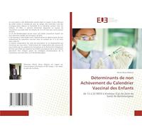 Déterminants de non Achèvement du Calendrier Vaccinal des Enfants: de 12 à 23 MOIS à Kinshasa (Cas de Zone de Santé de Bandalungwa)
