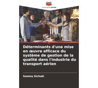 Déterminants d'une mise en œuvre efficace du système de gestion de la qualité dans l'industrie du transport aérien