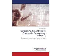 Determinants of Project Success in Emergency Projects: Emergency Humanitarian Projects in Tigray