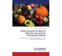 Determinants of Risk of Obesity: Towards A Prevention Model: Personal Factors, Social Environments, Locus of Control and Health Practices