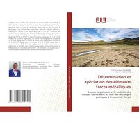Détermination et spéciation des éléments traces métalliques: Evaluer la pollution et la mobilité des métaux lourds dans les sols des décharges publiques à Brazzaville, Congo