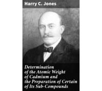 Determination Of The Atomic Weight Of Cadmium And The Preparation Of C