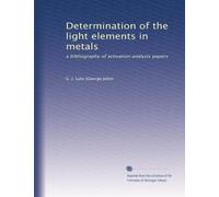 Determination of the light elements in metals: a bibliography of activation analysis papers