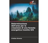 Determinazione dell'area per la creazione di una foresta energetica tramite GIS