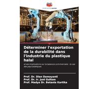 Déterminer l'exportation de la durabilité dans l'industrie du plastique halal