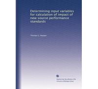 Determining input variables for calculation of impact of new source performance standards: Volume 2