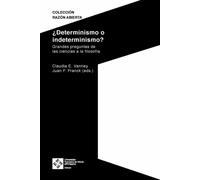 ¿Determinismo o indeterminismo? | Claudia E. Vanney, Juan Franck