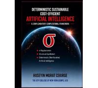 DETERMINISTIC SUSTAINABLE COST-EFFICIENT ARTIFICIAL INTELLIGENCE: A Complementary Computational Framework