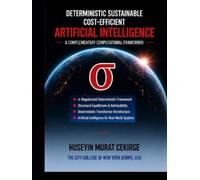 DETERMINISTIC SUSTAINABLE COST-EFFICIENT ARTIFICIAL INTELLIGENCE: A Complementary Computational Framework