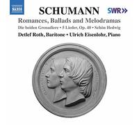 D. Roth, Eisenlohr - Schumann, R.: Lied Edition, Vol. 9 - Romances, Ballads and Melodramas