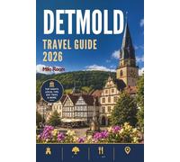 DETMOLD TRAVEL GUIDE 2026: A journey through beautiful landscapes historic wonders and peaceful moments