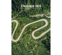 Detour 101: 101 of the World's Best Road Trips