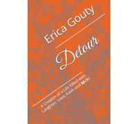 Detour: A Memoir of a Life Filled with Laughter, Love, Faith and MeSs (A Becoming Experience)