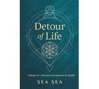DETOUR OF LIFE: Tome III - Personal Development & Health (DETOUR OF LIFE - English Version)