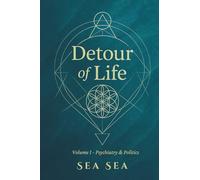 Detour of Life: Volume I - Psychiatry & Politics: 1 (DETOUR OF LIFE - English Version)