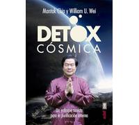 DETOX CÓSMICA. UN ENFOQUE TAOÍSTA PARA LA PURIFICACIÓN INTERNA: Un enfoque taoista de los signos para la purificación interna (Nueva Era)