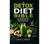 DETOX DIET BIBLE: A 30-Day Hormone Reset Plan to Reduce Stress, Burn Stubborn Belly Fat, Boost Energy, Improve Sleep and Restore Metabolic Balance with Simple Anti-Inflammatory Recipe