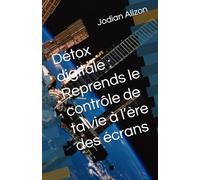 Détox digitale : Reprends le contrôle de ta vie à l’ère des écrans