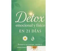 DETOX EMOCIONAL Y FISICO EN 21 DIAS
