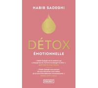 Détox émotionnelle: La cure détox du mental et de l'émotionnel pour retrouver la santé et s'épanouir en 12 étapes