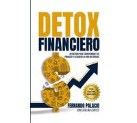 Detox financiero: 16 secretos para desintoxicar tus finanzas | Catalia Cortés, Fernando Palacios