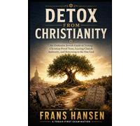 DETOX FROM CHRISTIANITY: An Orthodox Jewish Guide to Testing Christian Proof Texts, Leaving Church Authority, and Returning to the One God (New Testament Objections)