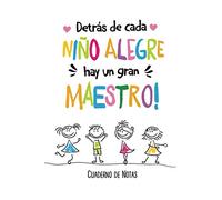Detrás de cada niño alegre hay un gran maestro: Cuaderno de notas (A5, rayado) | Regalo original para profesores y maestros | Guardería, preescolar ... del maestro | Firmar y regalar personalmente