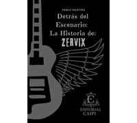 Detrás del Escenario: La Historia de ZERVIX