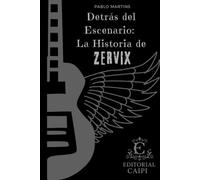 Detrás del Escenario: La Historia de ZERVIX (DELUX)
