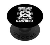 Detrás de Cada Buen Carpintero Hay una Pila de aserrín Woodturner PopSockets PopGrip Adhesivo