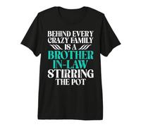 Detrás de Cada Familia Loca Hay un cuñado Camiseta Premium
