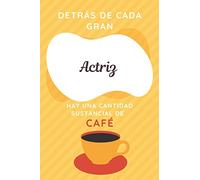 Detrás De Cada Gran Actriz Hay Una Cantidad Sustancial De Café: Divertido Cuaderno Actriz - Blanco y Naranja - Actriz Regalo - Diario original