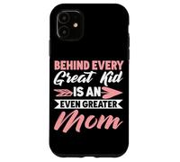 Detrás de Cada Gran niño Hay un Padre de Vida de mamá aún Mayor Carcasa para iPhone 11