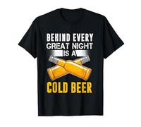 Detrás de cada gran noche hay un alcohol frío amante de la cerveza Camiseta