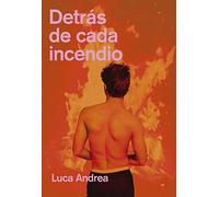 Detrás de cada incendio (NARRATIVA)