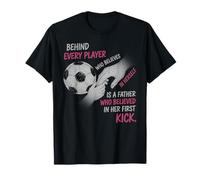 Detrás de Cada Jugador Hay un Padre Que creía Inspirador Camiseta