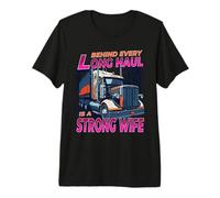 Detrás de Cada Largo Recorrido Hay una Esposa Fuerte - Esposa Camionero Camiseta Premium