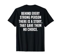 Detrás de cada persona fuerte hay una historia que les dio Camiseta